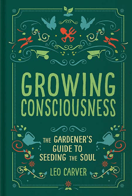 Growing Consciousness: Seeding The Soul