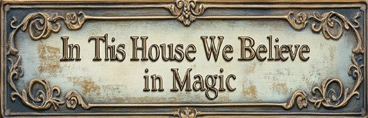 "In This House We Believe in Magic" Vintage Wooden Wall Sign | Ornate Bronze Farmhouse & Mystical Decor