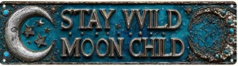 "Stay Wild Moon Child" Boho Metal Wall Sign | Celestial & Moonchild Decor